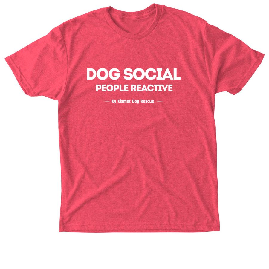 Dog Social People Reactive_Color Tee